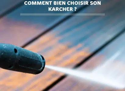 Comment choisir un karcher ?